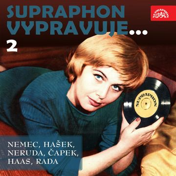 Supraphon vypravuje...2 audiobook, František Němec, Hugo Haas, Jan Neruda, Jaroslav Hašek, Karel Čapek, Vlastimil Rada