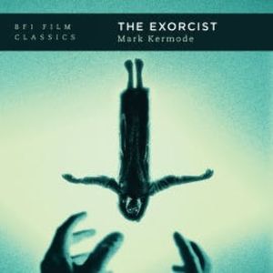 The Exorcist, Mark Kermode