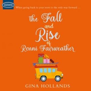 The Fall and Rise of Ronni Fairweather, Gina Hollands