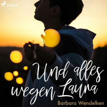 Und alles wegen Laura audiobook, Barbara Wendelken