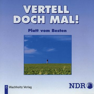 Platt vom Besten (Vertell doch mal! 1) audiobook, NDR Welle Nord