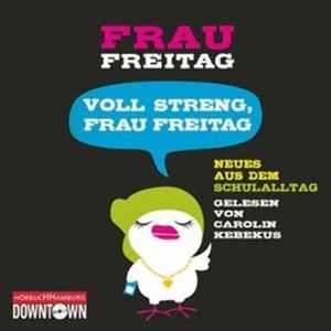Voll streng, Frau Freitag - Neues aus dem Schulalltag, Frau Freitag
