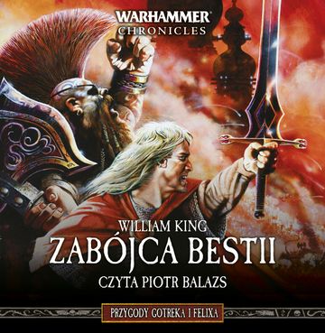 Warhammer Chronicles. Zabójca Bestii. Tom 5 audiobook, William King