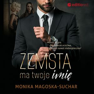Zemsta ma twoje imię, Monika Magoska-Suchar