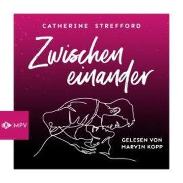 Zwischeneinander (ungekürzt) audiobook, Catherine Strefford