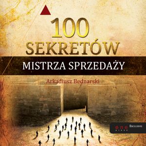 100 sekretów Mistrza Sprzedaży, Arkadiusz Bednarski