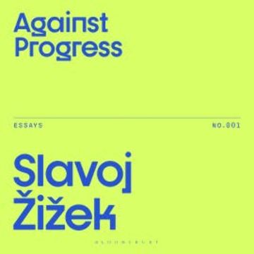 Against Progress audiobook, Slavoj Žižek