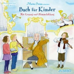Bach für Kinder. Mit Gesang und Himmelsklang, N.N.