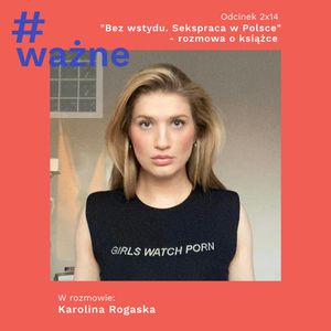 "Bez wstydu. Sekspraca w Polsce" - rozmowa o książce, Dominika Klimek