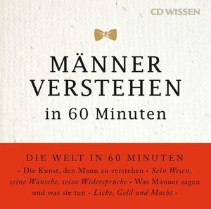 CD WISSEN - Männer verstehen in 60 Minuten, Angela Troni
