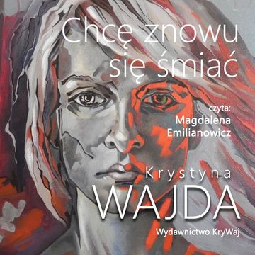 Chcę znowu się śmiać audiobook, Krystyna Wajda