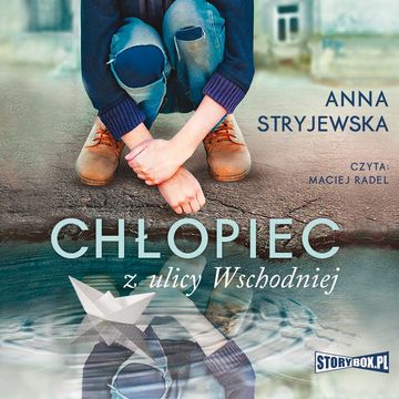 Chłopiec z ulicy Wschodniej audiobook, Anna Stryjewska