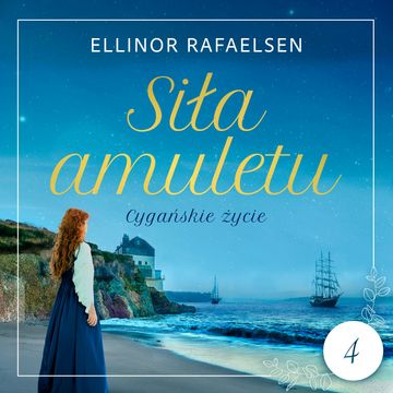 Cygańskie życie. Siła amuletu. Tom 4 audiobook, Ellinor Rafaelsen