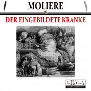 Der eingebildete Kranke, Moliére
