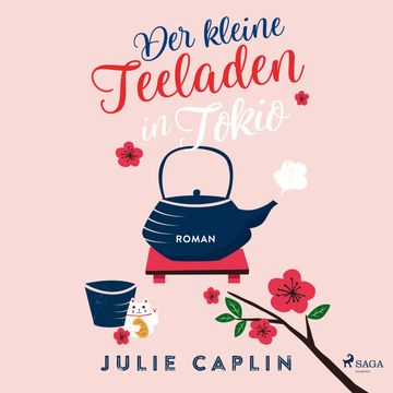 Der kleine Teeladen in Tokio (Romantic Escapes 5) audiobook, Julie Caplin