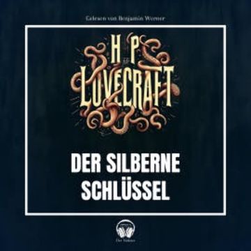 Der silberne Schlüssel audiobook, Howard Phillips Lovecraft