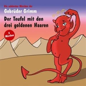 Der Teufel mit den drei goldenen Haaren Die sechs Schwäne, Grimm Gebrüder