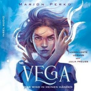 Der Wind in meinen Händen, 1 - Vega, Band 1 (Ungekürzt), Marion Perko
