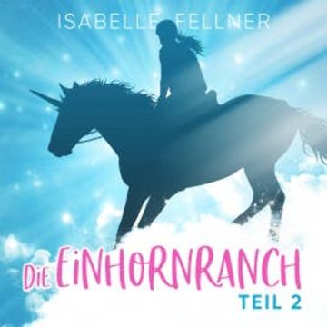 Die Einhornranch audiobook, Isabelle Fellner