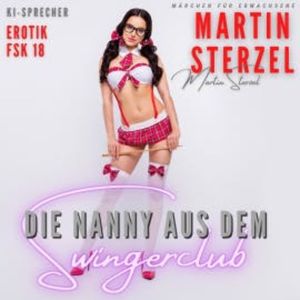 Die Nanny aus dem Swingerclub, Martin Sterzel