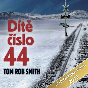 Dítě číslo 44, Tom Rob Smith