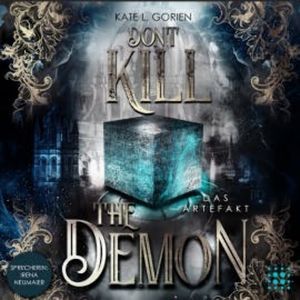 Don't Kill the Demon: Das Artefakt, Kate L. Gorian