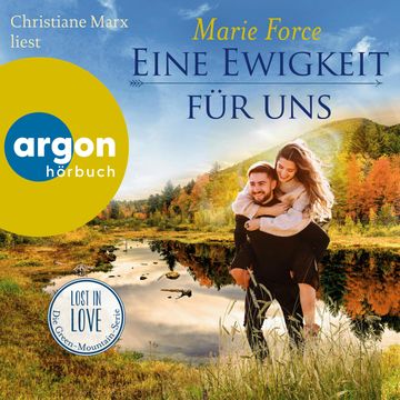 Eine Ewigkeit für uns - Lost in Love. Die Green-Mountain-Serie, Band 15 (Ungekürzte Lesung) audiobook, Marie Force