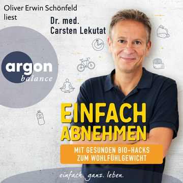 Einfach abnehmen - Mit gesunden Bio-Hacks zum Wohlfühlgewicht (Ungekürzte Lesung) audiobook, Dr. med. Carsten Lekutat