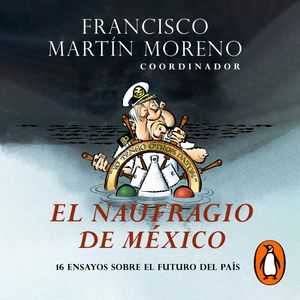 El naufragio de México, Francisco Martín Moreno