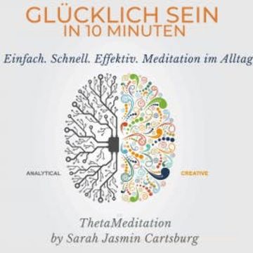 Glücklich Sein in 10 Minuten audiobook, Sarah Jasmin Cartsburg
