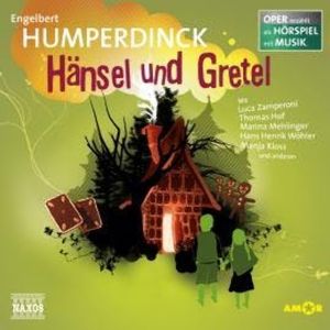 Hänsel und Gretel - Oper erzählt als Hörspiel mit Musik, Engelbert Humperdinck