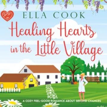 Healing Hearts in the Little Village audiobook, Ella Cook