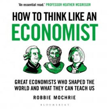 How to Think Like an Economist audiobook, Robbie Mochrie