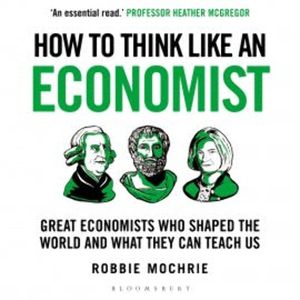 How to Think Like an Economist, Robbie Mochrie