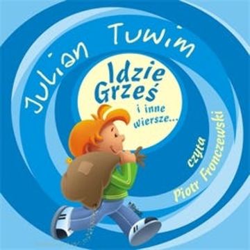 Idzie Grześ i inne wiersze... audiobook, Julian Tuwim