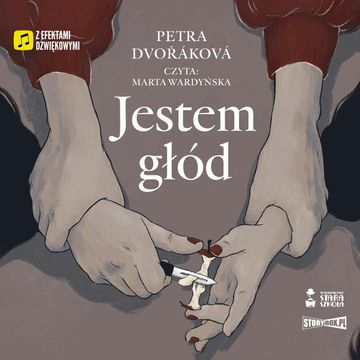 Jestem głód audiobook, Petra Dvořáková