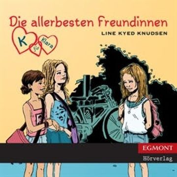 Die allerbesten Freundinnen (K für Klara 1) audiobook, Line Kyed Knudsen