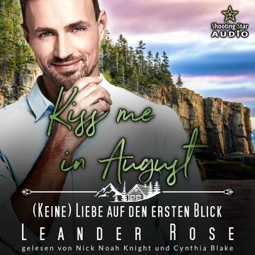 Kiss me in August: (Keine) Liebe auf den ersten Blick - Kleinstadtliebe in Pinewood Bay, Band 8 (ungekürzt) audiobook, Leander Rose