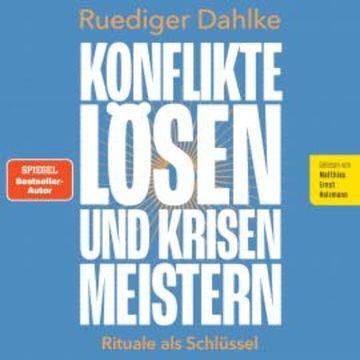 Konflikte lösen und Krisen meistern: Rituale als Schlüssel audiobook, Ruediger Dahlke