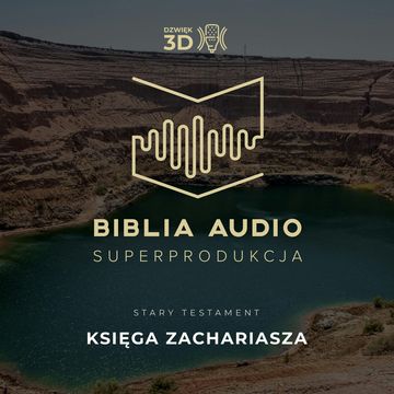 Księga Zachariasza. Biblia Audio Superprodukcja w dźwięku 3D - wybrane księgi. audiobook, Osorno Krzysztof Czeczot