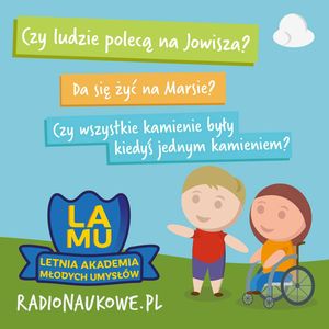 LAMU'21 #02 Czy ludzie kiedyś polecą na Jowisza? Czy da się żyć na Marsie? Czy kamienie były kiedyś jednym kamieniem?, Karolina Głowacka