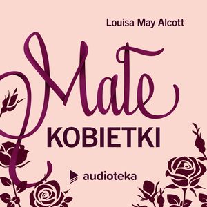 Małe kobietki, Louisa May Alcott