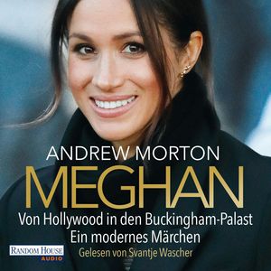 Meghan - Von Hollywood in den Buckingham-Palast. Ein modernes Märchen, Andrew Morton