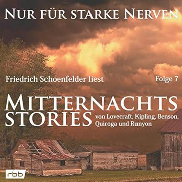 Mitternachtsstories von Lovecraft, Kipling, Benson, Quiroga, Runyon - Nur für starke Nerven, Folge 7 (ungekürzt) audiobook, Damon Runyon, Edward F. Benson, H. P. Lovecraft, Horacio Quiroga, Rudyard Kipling