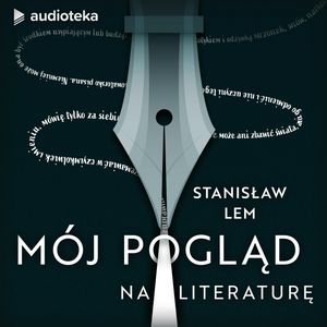 Mój pogląd na literaturę, Stanisław Lem