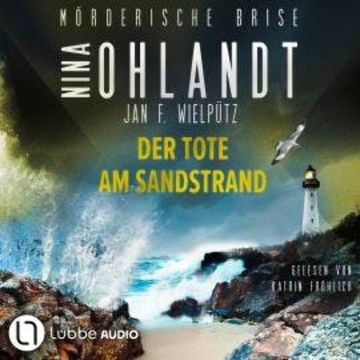 Mörderische Brise - Der Tote am Sandstrand (Ungekürzt) audiobook, Jan F. Wielpütz, Nina Ohlandt