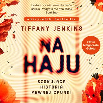 Na haju. Szokująca historia pewnej ćpunki audiobook, Tiffany Jenkins