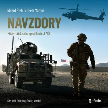 Navzdory: Příběh příslušníka speciálních sil AČR audiobook, Eduard Stehlík, Petr Matouš