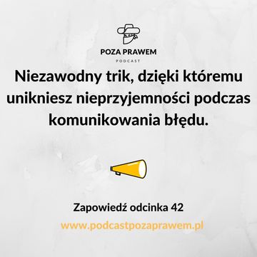 Niezawodny trik, dzięki któremu unikniesz nieprzyjemności podczas komunikowania błędu. Zapowiedź odcinka 42/3 audiobook, Jerzy Rajkow-Krzywicki, Szymon Kwiatkowski