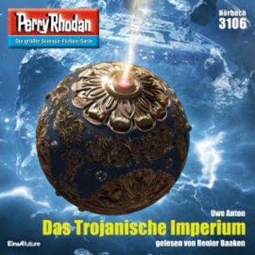 Perry Rhodan 3106: Das Trojanische Imperium audiobook, Uwe Anton